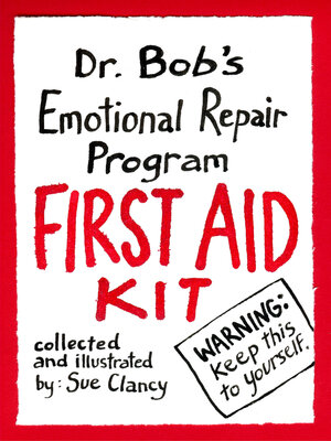cover image of Dr. Bob's Emotional Repair Program First Aid Kit: Warning! Keep this to Yourself!